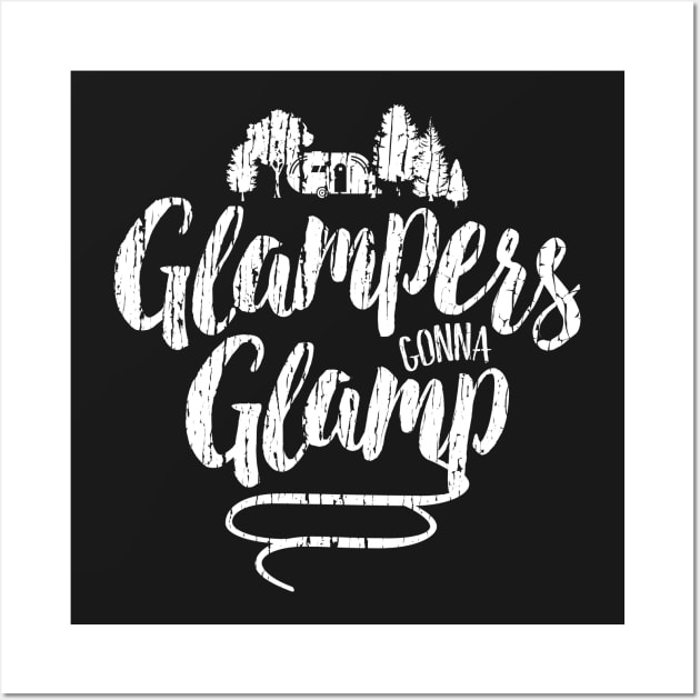 Glampers Gonna Glamp Wall Art by directdesign